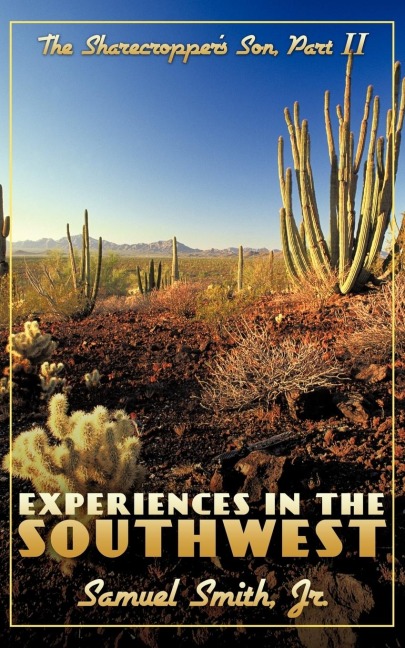 Experiences in the Southwest: The Sharecroppers Son, Part II