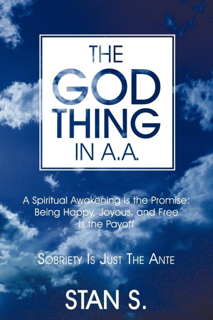 The God Thing In A.A.: Sobriety Is Just the Ante