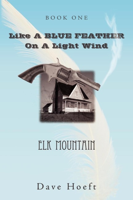 Like a Blue Feather on a Light Wind: Elk Mountain
