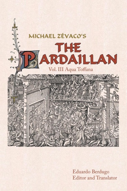 Michael Zevacos the Pardaillan: Vol. III Aqua Toffana