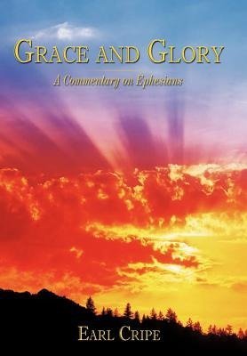 Grace and Glory: A Commentary on Ephesians