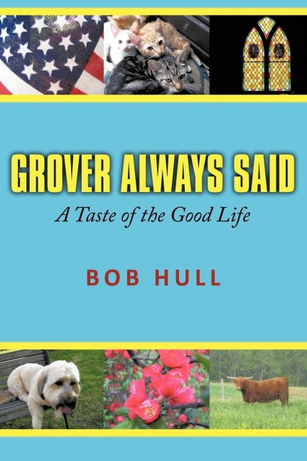 Grover Always Said: A Taste of the Good Life