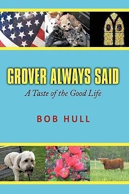 Grover Always Said: A Taste of the Good Life