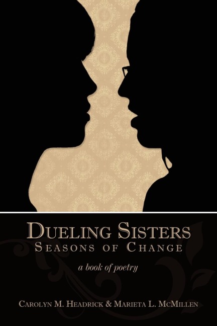 Dueling Sisters: Seasons of Change: A Book of Poetry