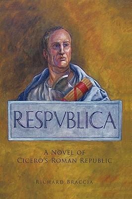 Respublica: A Novel of Cicero's Roman Republic
