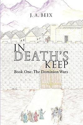 In Death's Keep: Book One: The Dominion Wars