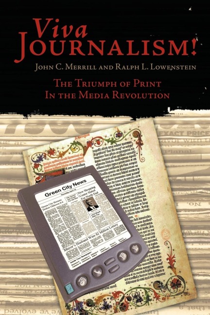 Viva Journalism!: The Triumph of Print in the Media Revolution