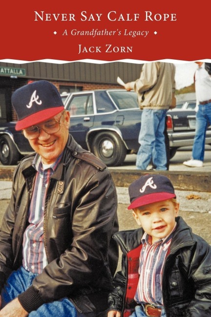 Never Say Calf Rope: A Grandfathers Legacy