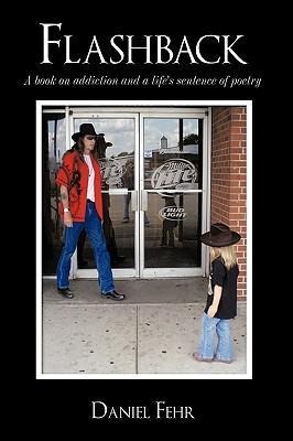 Flashback: A Book on Addiction and a Lifes Sentence of Poetry