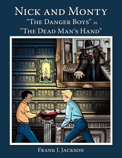 Nick and Monty the Danger Boys in the Dead Mans Hand