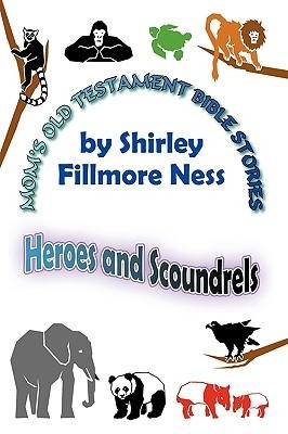 Mom's Old Testament Bible Stories: Heroes and Scoundrels
