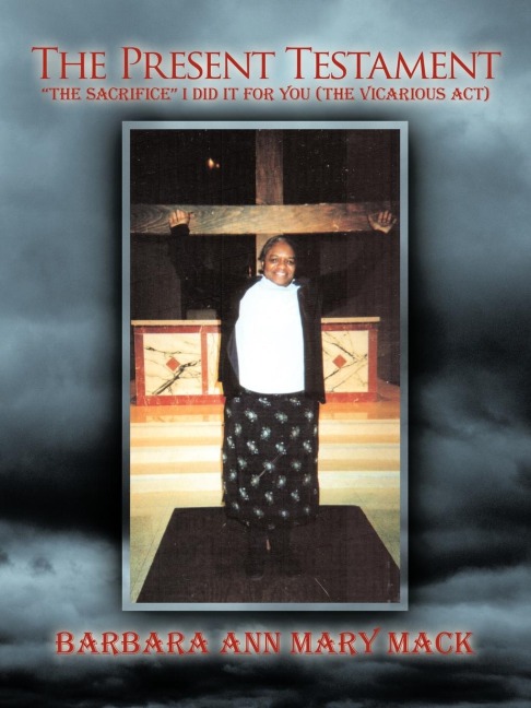The Present Testament: The Sacrifice, I Did It For You (The Vicarious Act)!