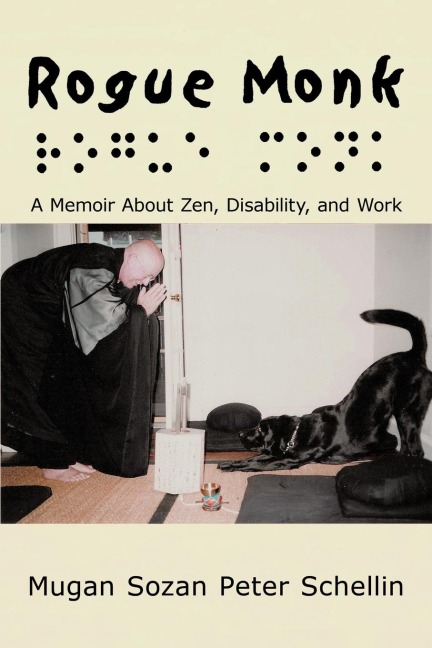 Rogue Monk: A Memoir about Zen, Disability, and Work