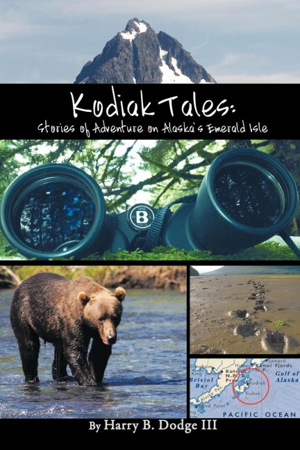 Kodiak Tales: Stories of Adventure on Alaskas Emerald Isle