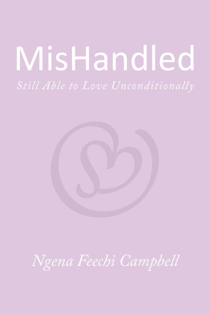 Mishandled: Still Able to Love Unconditionally