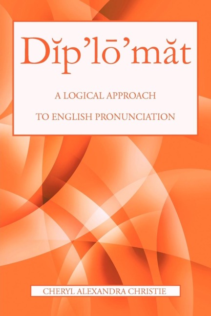 D P'l 'm T: A Logical Approach to English Pronunciation