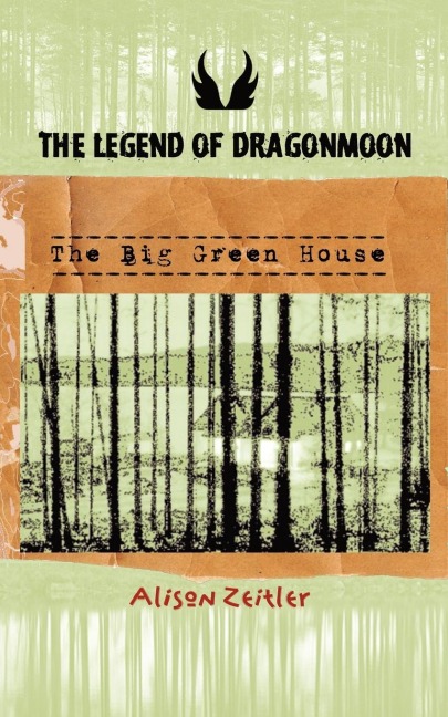 The Legend of Dragonmoon: The Big Green House
