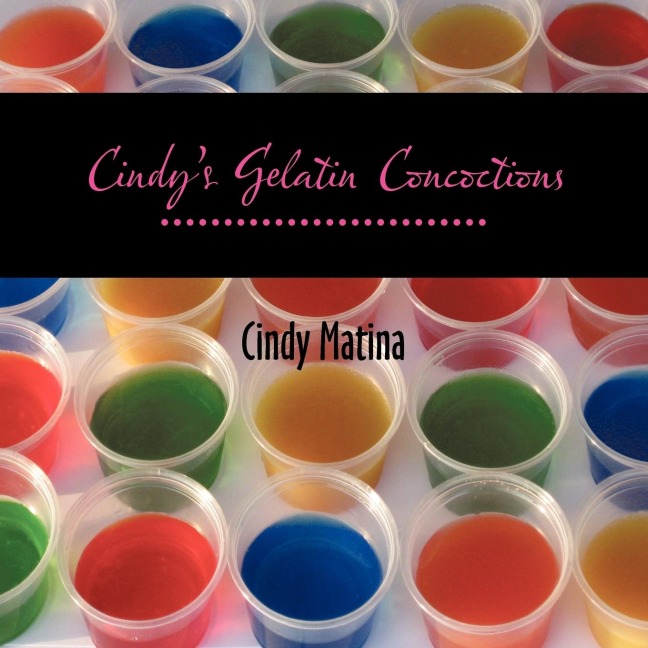 Cindys Gelatin Concoctions