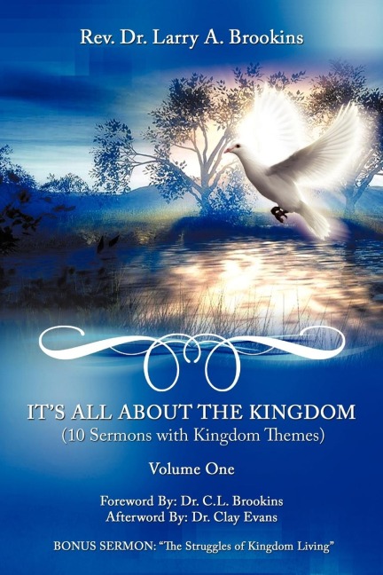 Its All About The Kingdom, Volume One: 10 Sermons with Kingdom Themes