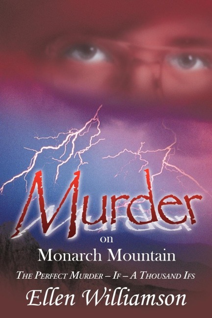 Murder on Monarch Mountain: The Perfect Murder, If - A Thousand Ifs