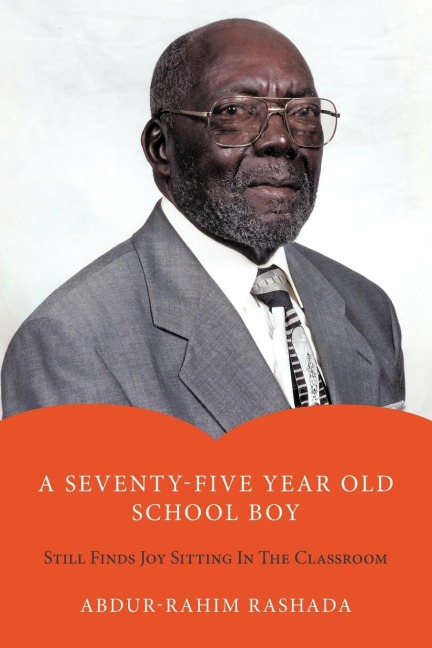 A Seventy-Five Year Old School Boy: Still Finds Joy Sitting in the Classroom