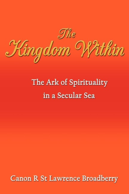 The Kingdom Within: The Ark of Spirituality in a Secular Sea