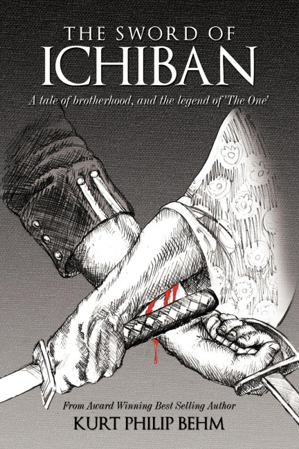 The Sword of Ichiban: A Tale of Brotherhood, and the Legend of The One