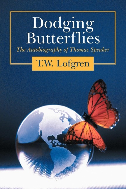 Dodging Butterflies: The Autobiography of Thomas Speaker