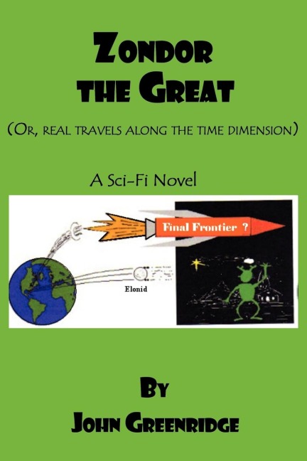 Zondor the Great: Or, Real Travels Along the Time Dimension