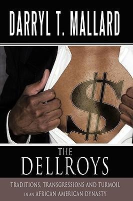 The Dellroys: Traditions, Transgressions and Turmoil in an African American Dynasty
