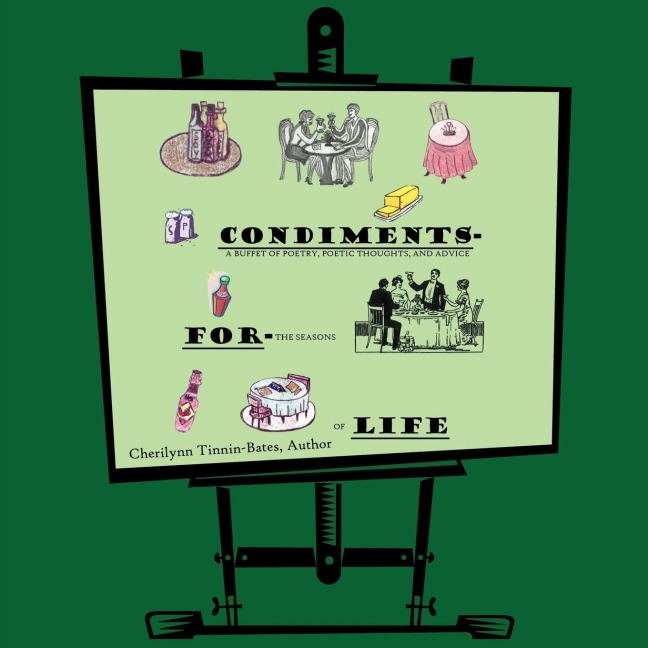 Condiments for Life: A Buffet of Poetry, Poetic Thoughts, and Advice For the Seasons of Life