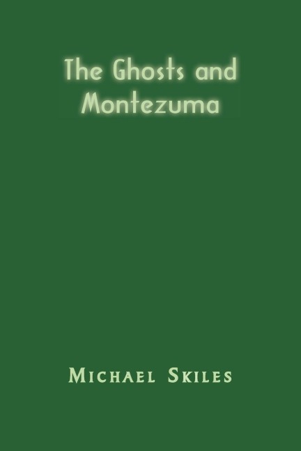 The Ghosts and Montezuma