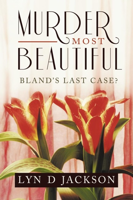 Murder Most Beautiful: Blands Last Case?