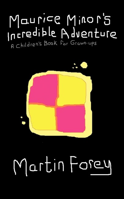 Maurice Minors Incredible Adventure: A Childrens Book for Grown-Ups