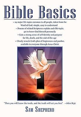 Bible Basics: Then you will know the truth, and the truth will set you free -John 8:32