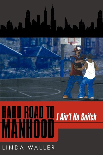 Hard Road to Manhood: I Aint No Snitch
