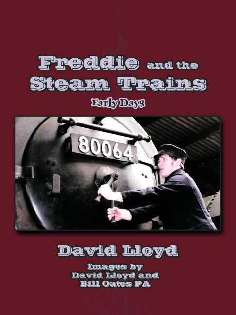 Freddie and the Steam Trains: Book 1: Early Days