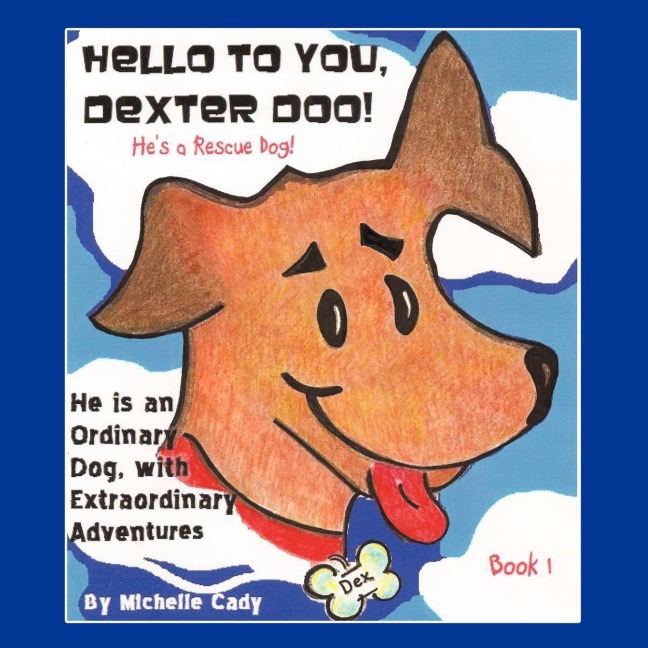 Hello to You, Dexter Doo: Hes a Rescue Dog!