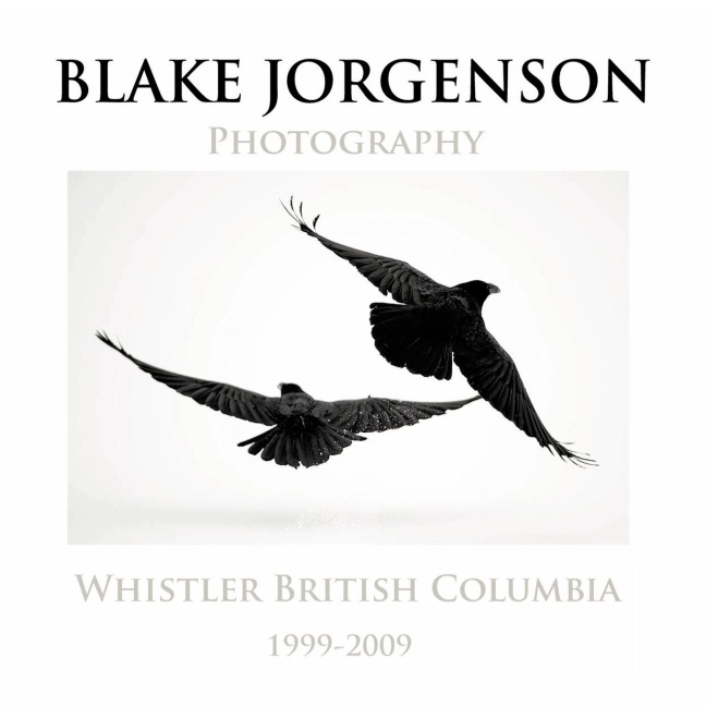 Blake Jorgenson Photography: Whistler British Columbia 1999-2009