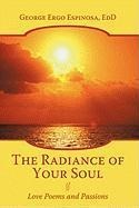 The Radiance of Your Soul: Love Poems and Passions