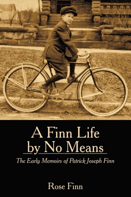 A Finn Life by No Means: The Early Memoirs of Patrick Joseph Finn