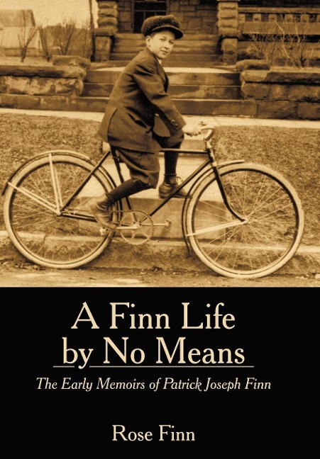 A Finn Life by No Means: The Early Memoirs of Patrick Joseph Finn