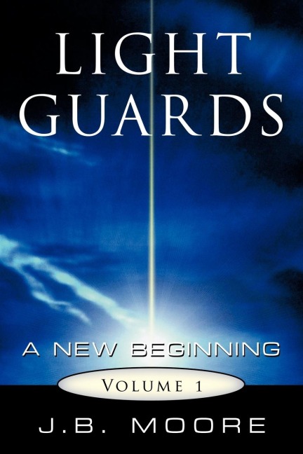 Light Guards: A New Beginning Vol. I
