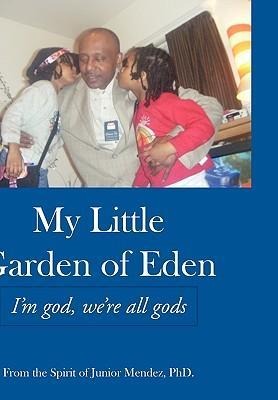 My Little Garden of Eden: I'm God, We're All Gods