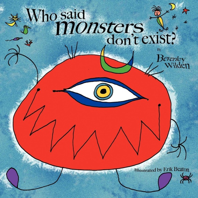 Who said monsters dont exist?
