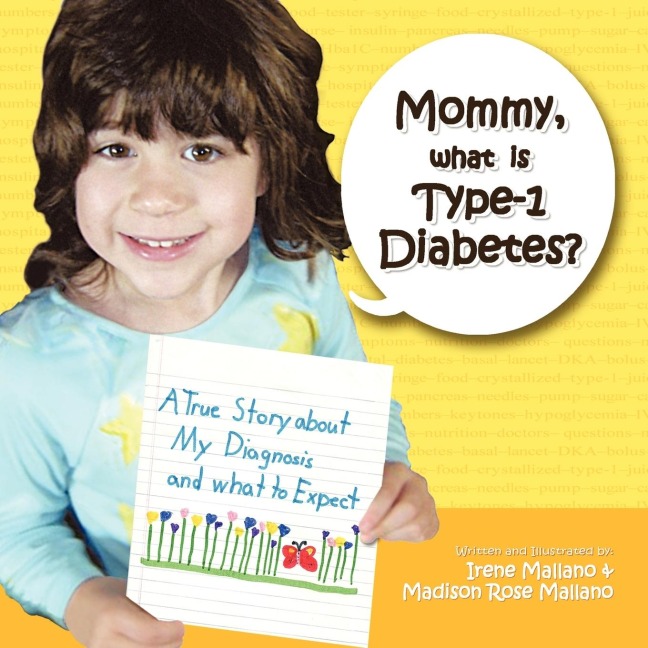 Mommy, What is Type-1 Diabetes?: A True Story About my Diagnosis and What to Expect
