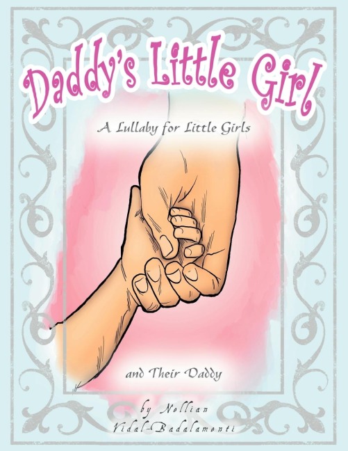 Daddys Little Girl: A Lullaby for Little Girls and Their Daddy