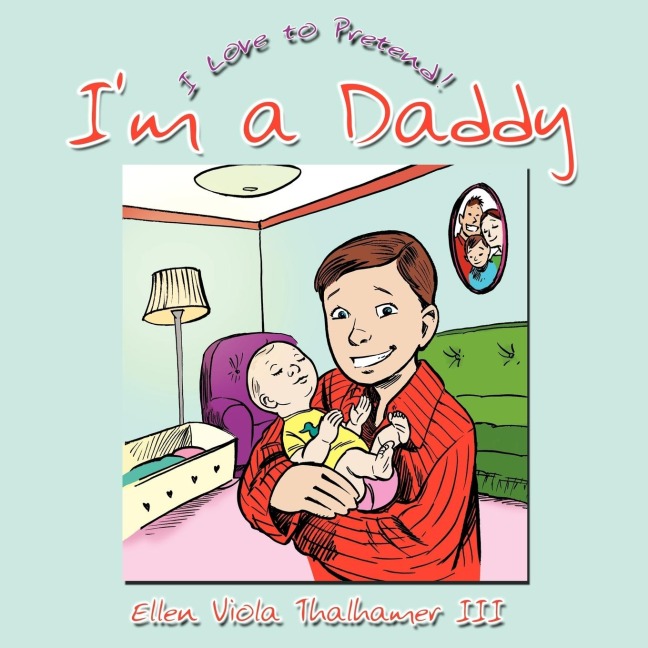 Im a Daddy: I Love to Pretend!