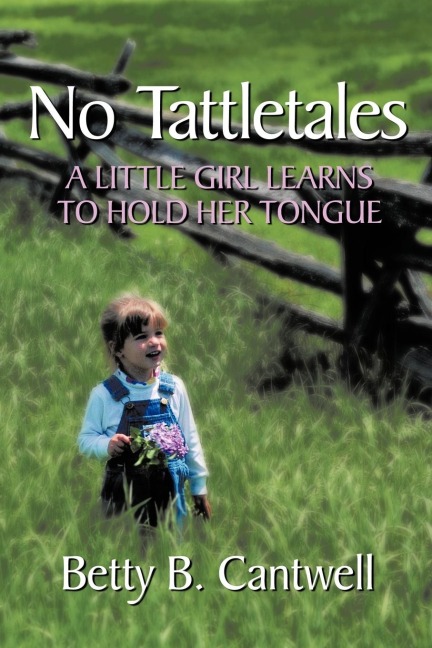 No Tattletales: A Little Girl Learns to Hold Her Tongue