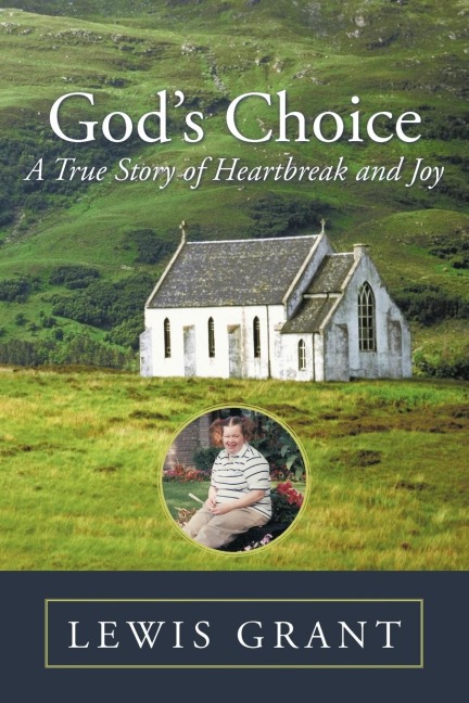 Gods Choice: A True Story of Hearbreak and Joy